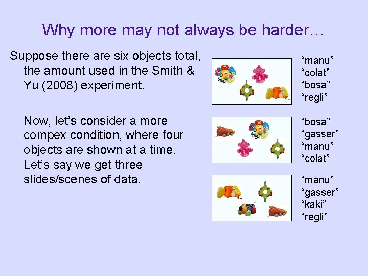 Why more may not always be harder… Suppose there are six objects total, the Why more may not always be harder… Suppose there are six objects total, the