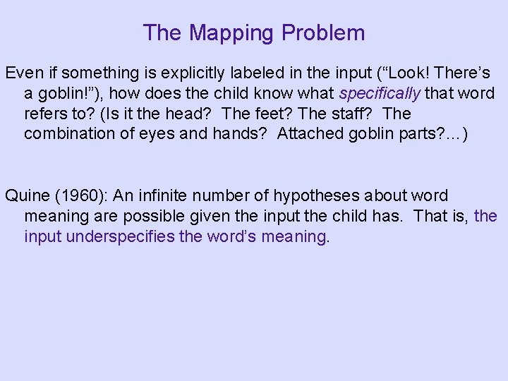 The Mapping Problem Even if something is explicitly labeled in the input (“Look! There’s The Mapping Problem Even if something is explicitly labeled in the input (“Look! There’s