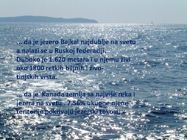 . . . da je jezero Bajkal najdublje na svetu a nalazi se u