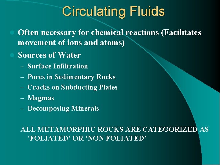Circulating Fluids Often necessary for chemical reactions (Facilitates movement of ions and atoms) l