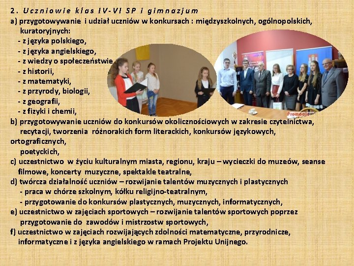 2. Uczniowie klas IV-VI SP i gimnazjum a) przygotowywanie i udział uczniów w konkursach