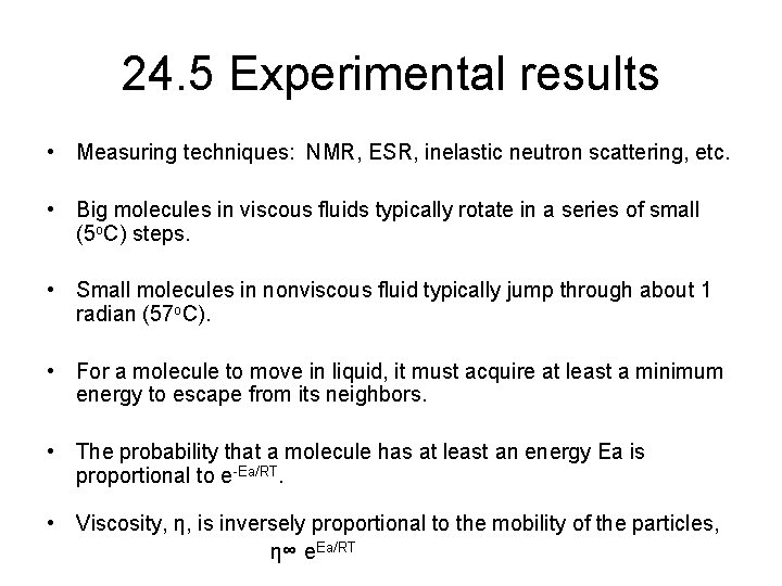 24. 5 Experimental results • Measuring techniques: NMR, ESR, inelastic neutron scattering, etc. •