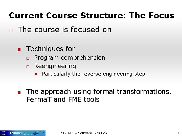 Current Course Structure: The Focus o The course is focused on n Techniques for Current Course Structure: The Focus o The course is focused on n Techniques for