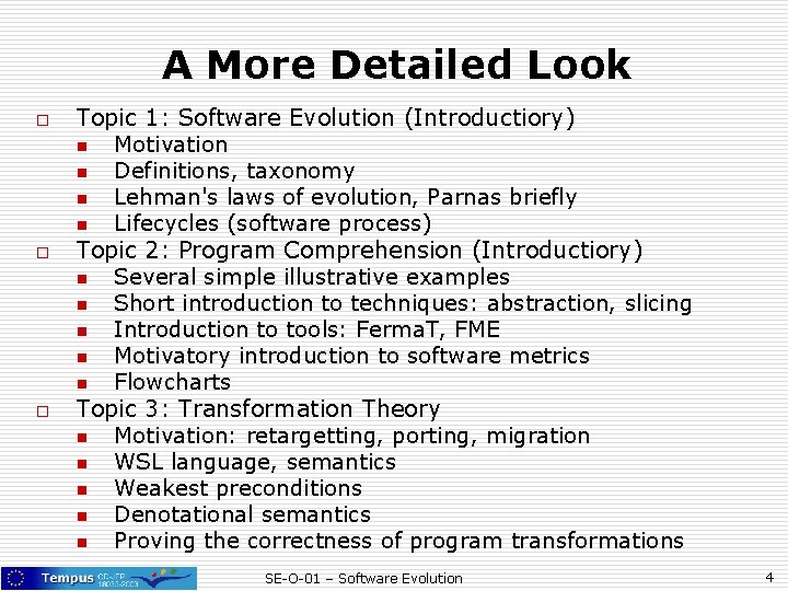 A More Detailed Look o o o Topic 1: Software Evolution (Introductiory) n Motivation A More Detailed Look o o o Topic 1: Software Evolution (Introductiory) n Motivation
