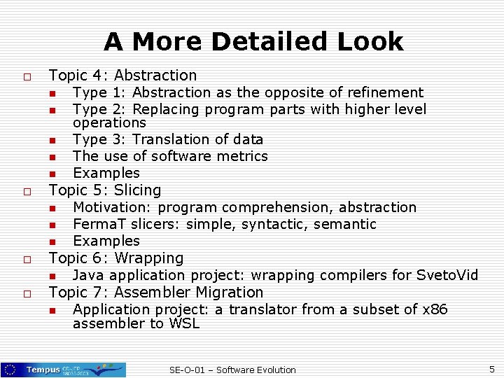 A More Detailed Look o o Topic 4: Abstraction n Type 1: Abstraction as A More Detailed Look o o Topic 4: Abstraction n Type 1: Abstraction as