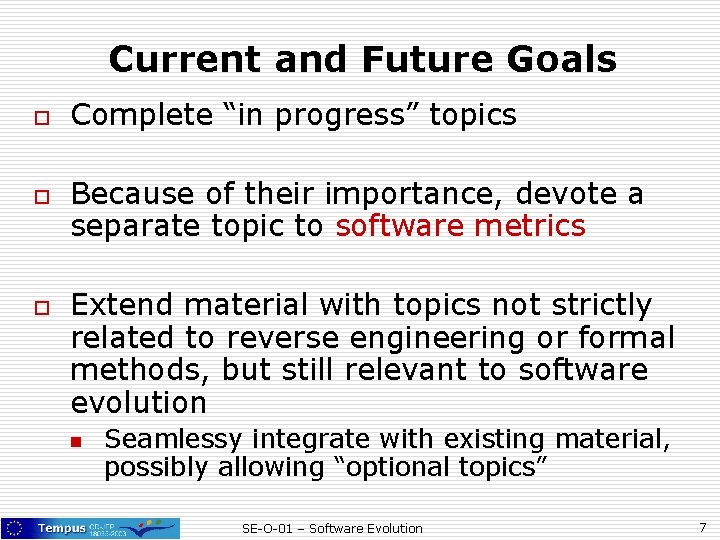 Current and Future Goals o o o Complete “in progress” topics Because of their Current and Future Goals o o o Complete “in progress” topics Because of their