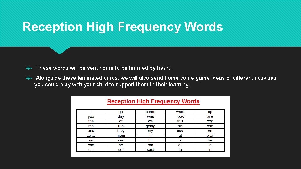 Reception High Frequency Words These words will be sent home to be learned by