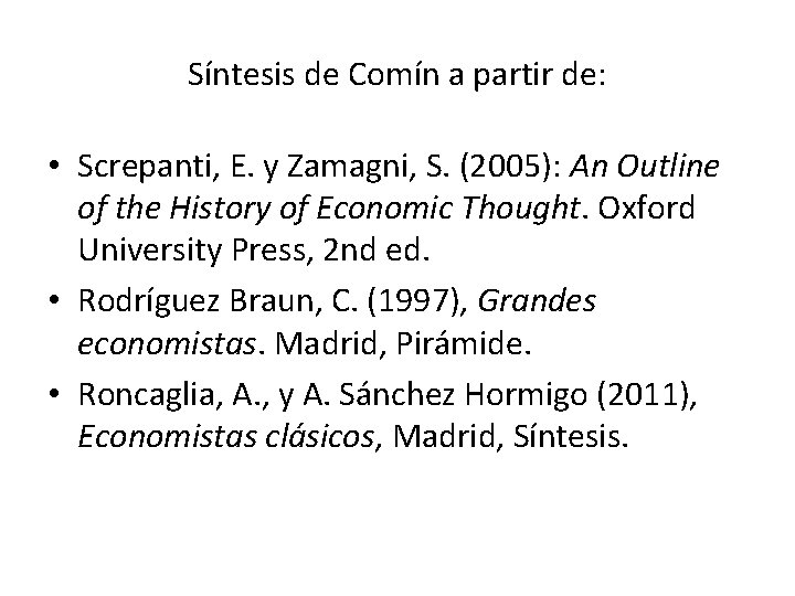 Síntesis de Comín a partir de: • Screpanti, E. y Zamagni, S. (2005): An
