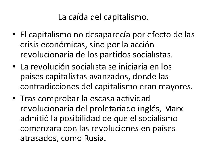 La caída del capitalismo. • El capitalismo no desaparecía por efecto de las crisis