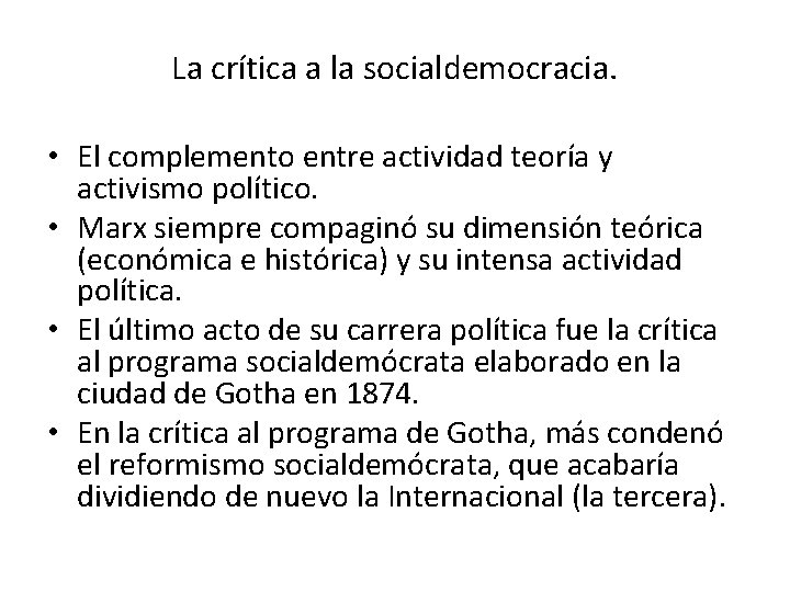 La crítica a la socialdemocracia. • El complemento entre actividad teoría y activismo político.