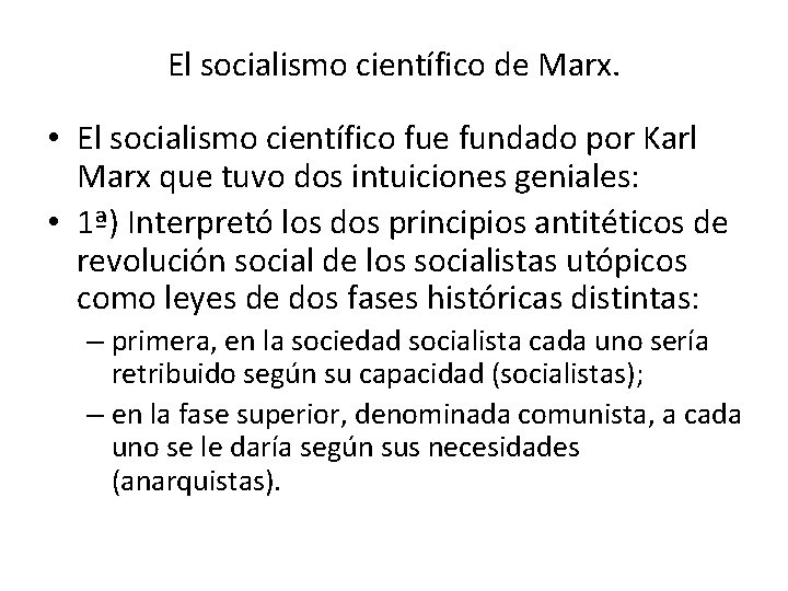 El socialismo científico de Marx. • El socialismo científico fue fundado por Karl Marx