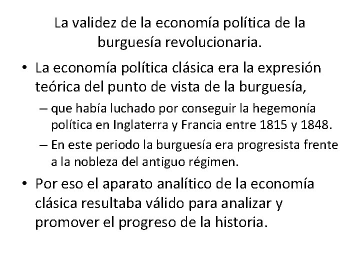 La validez de la economía política de la burguesía revolucionaria. • La economía política