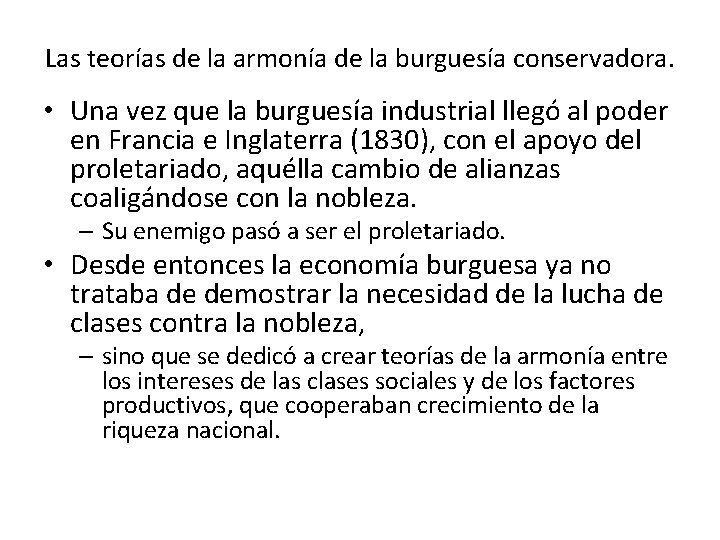 Las teorías de la armonía de la burguesía conservadora. • Una vez que la