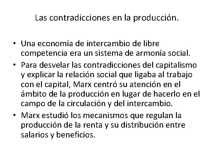 Las contradicciones en la producción. • Una economía de intercambio de libre competencia era
