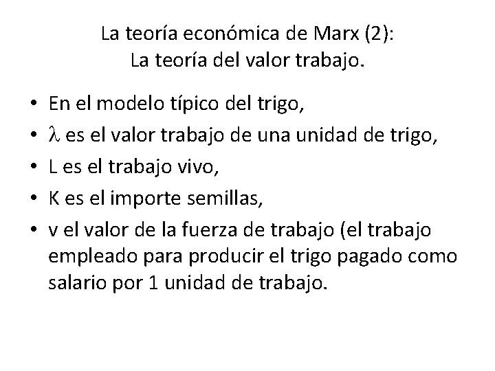La teoría económica de Marx (2): La teoría del valor trabajo. • • •