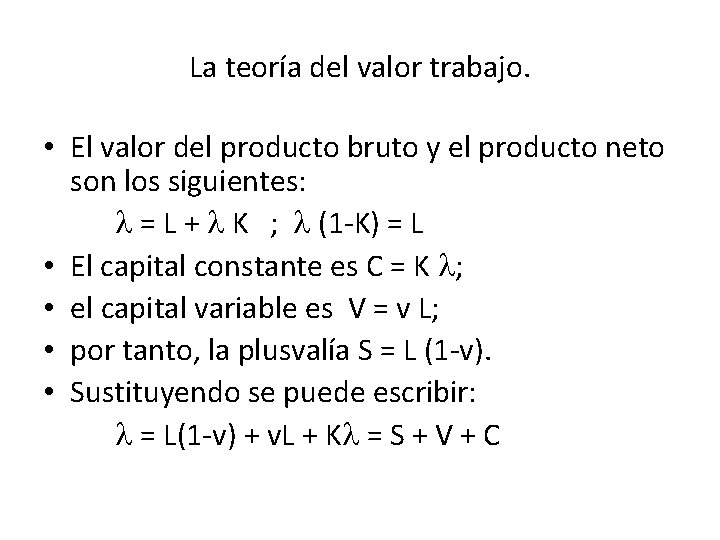 La teoría del valor trabajo. • El valor del producto bruto y el producto