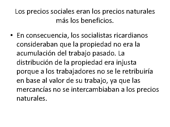 Los precios sociales eran los precios naturales más los beneficios. • En consecuencia, los