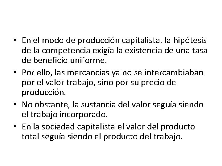  • En el modo de producción capitalista, la hipótesis de la competencia exigía