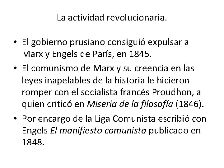 La actividad revolucionaria. • El gobierno prusiano consiguió expulsar a Marx y Engels de