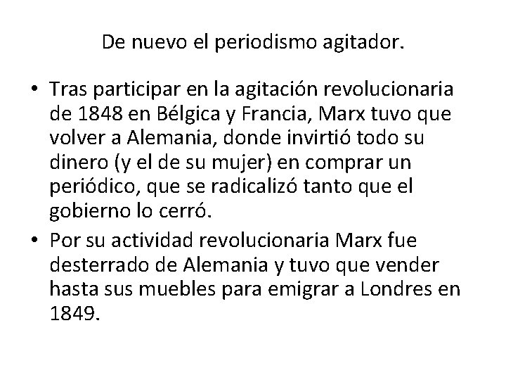 De nuevo el periodismo agitador. • Tras participar en la agitación revolucionaria de 1848