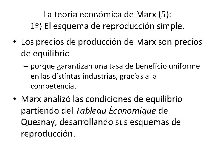 La teoría económica de Marx (5): 1º) El esquema de reproducción simple. • Los