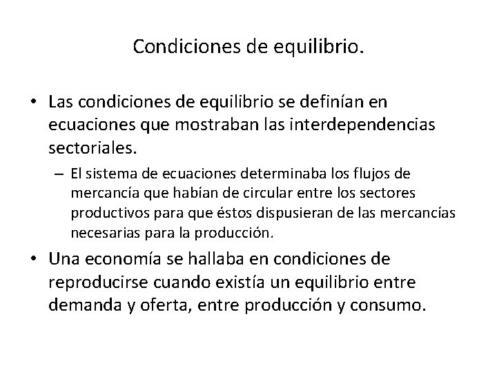 Condiciones de equilibrio. • Las condiciones de equilibrio se definían en ecuaciones que mostraban