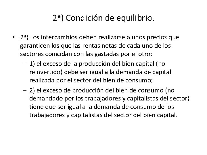 2ª) Condición de equilibrio. • 2ª) Los intercambios deben realizarse a unos precios que