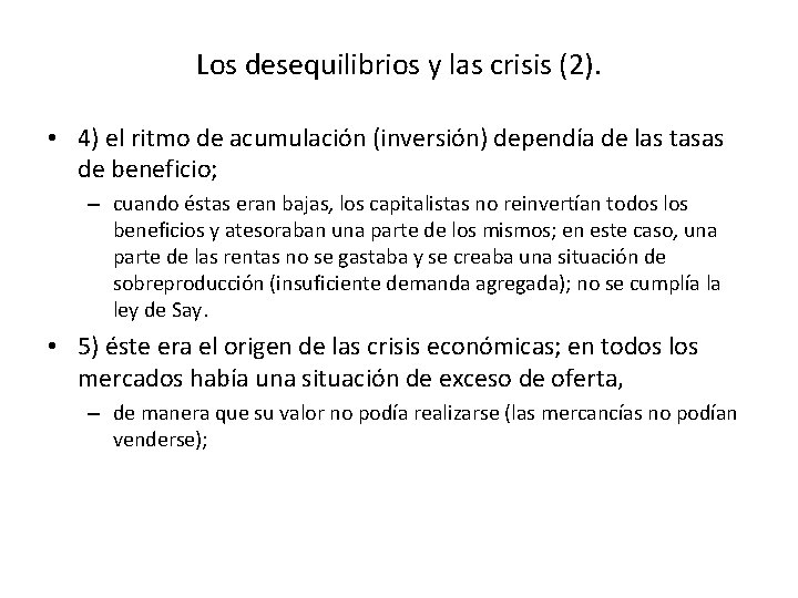 Los desequilibrios y las crisis (2). • 4) el ritmo de acumulación (inversión) dependía