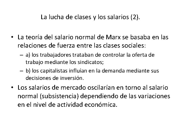 La lucha de clases y los salarios (2). • La teoría del salario normal