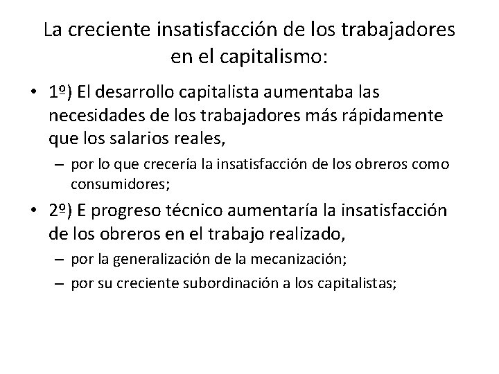 La creciente insatisfacción de los trabajadores en el capitalismo: • 1º) El desarrollo capitalista