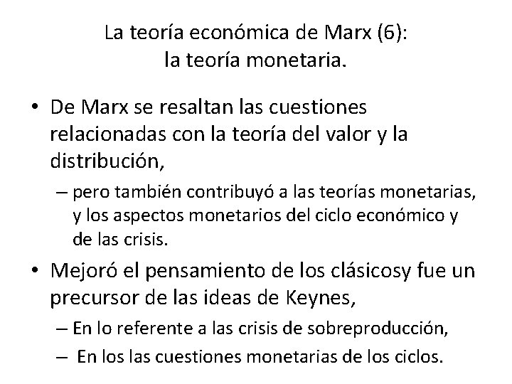 La teoría económica de Marx (6): la teoría monetaria. • De Marx se resaltan