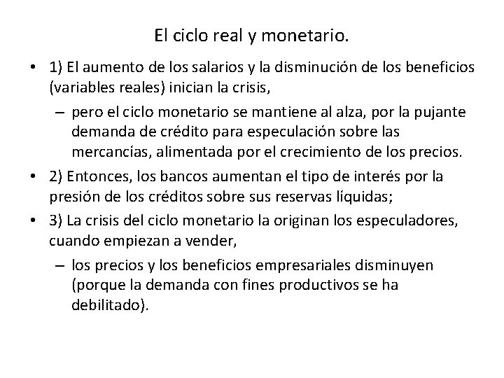 El ciclo real y monetario. • 1) El aumento de los salarios y la