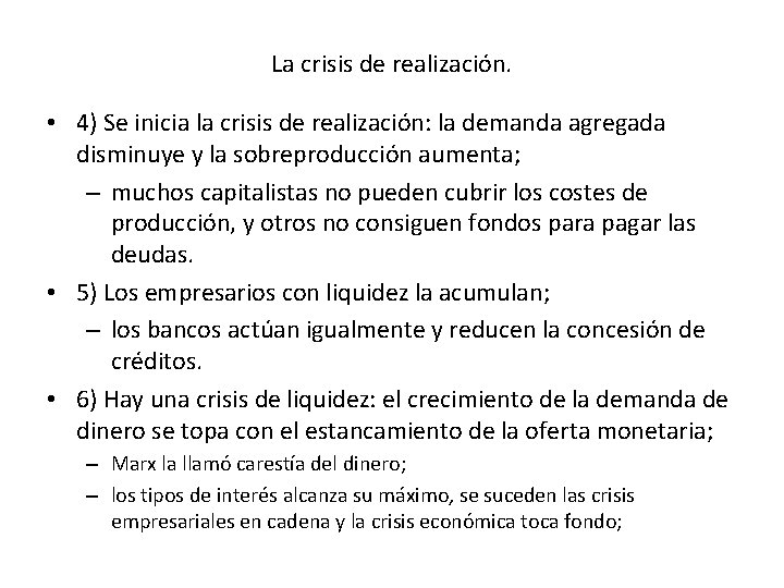 La crisis de realización. • 4) Se inicia la crisis de realización: la demanda