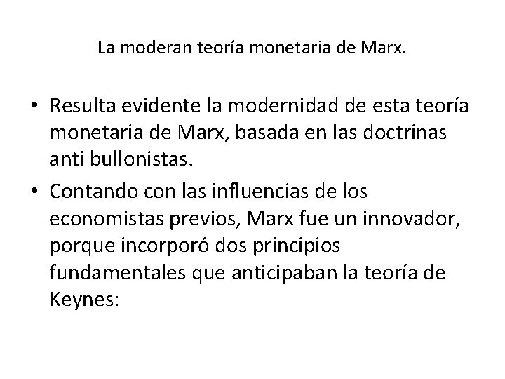 La moderan teoría monetaria de Marx. • Resulta evidente la modernidad de esta teoría