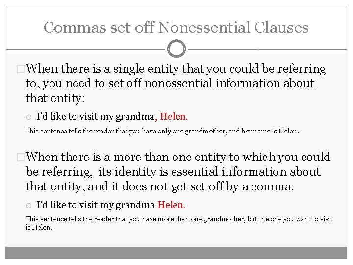 Commas set off Nonessential Clauses �When there is a single entity that you could