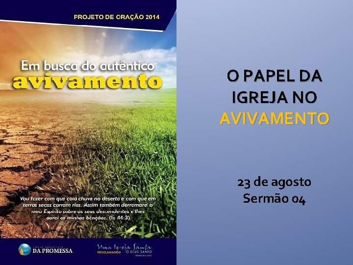 O PAPEL DA IGREJA NO AVIVAMENTO 23 de agosto Sermão 04 O PAPEL DA IGREJA NO AVIVAMENTO 23 de agosto Sermão 04
