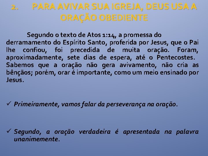 2. PARA AVIVAR SUA IGREJA, DEUS USA A ORAÇÃO OBEDIENTE Segundo o texto de 2. PARA AVIVAR SUA IGREJA, DEUS USA A ORAÇÃO OBEDIENTE Segundo o texto de