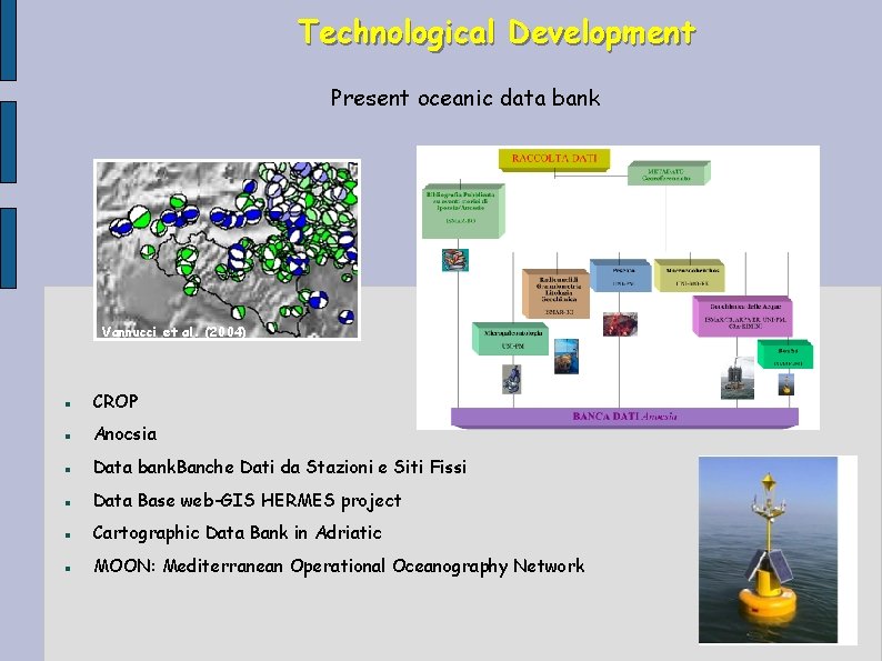 Technological Development Present oceanic data bank Vannucci et al. (2004) CROP Anocsia Data bank.