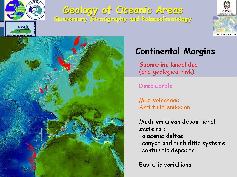 Geology of Oceanic Areas Quaternary Stratigraphy and Palaeoclimatology Continental Margins Submarine landslides (and geological