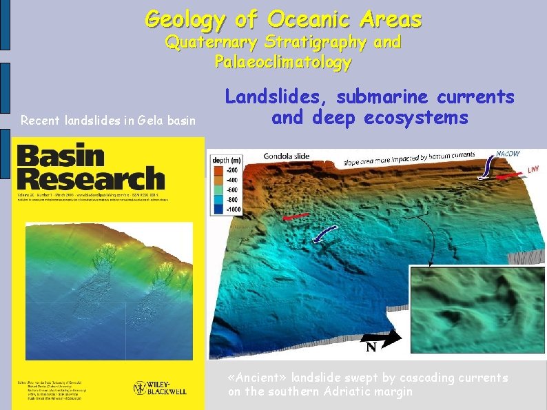 Geology of Oceanic Areas Quaternary Stratigraphy and Palaeoclimatology Recent landslides in Gela basin Landslides,