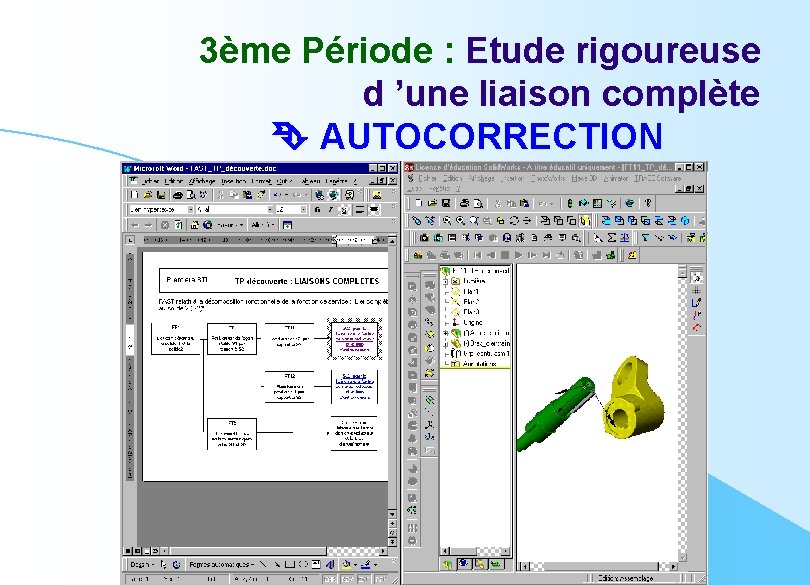 3ème Période : Etude rigoureuse d ’une liaison complète AUTOCORRECTION 