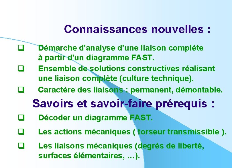 Connaissances nouvelles : Démarche d'analyse d'une liaison complète à partir d'un diagramme FAST. Ensemble