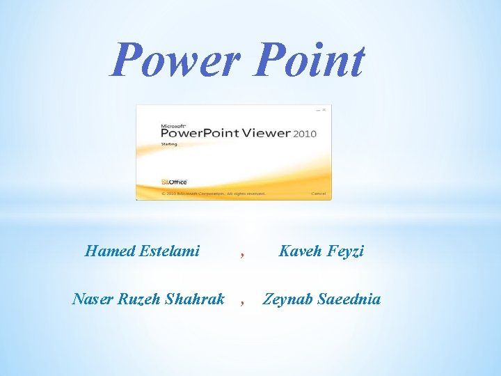 Power Point Hamed Estelami Naser Ruzeh Shahrak , Kaveh Feyzi , Zeynab Saeednia 