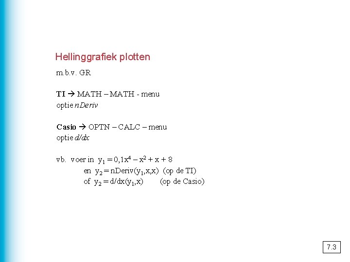 Hellinggrafiek plotten m. b. v. GR TI MATH – MATH - menu optie n.