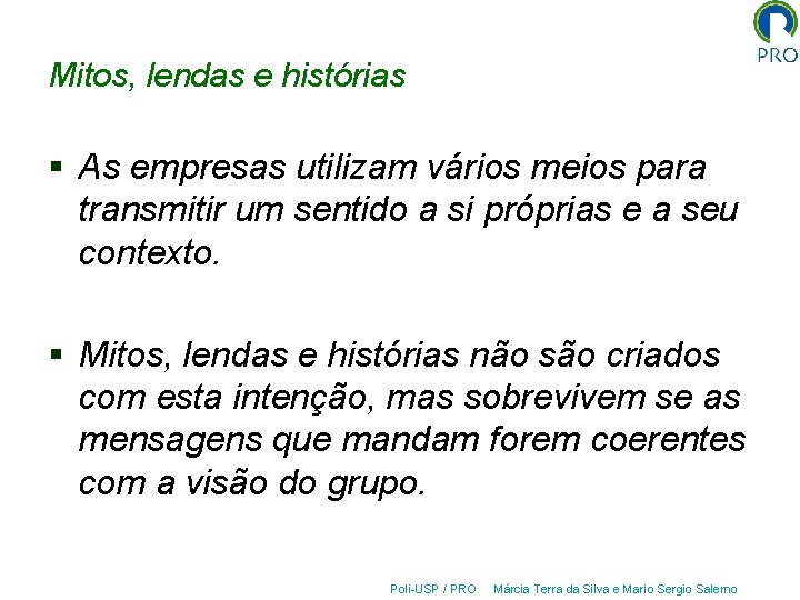 Mitos, lendas e histórias § As empresas utilizam vários meios para transmitir um sentido