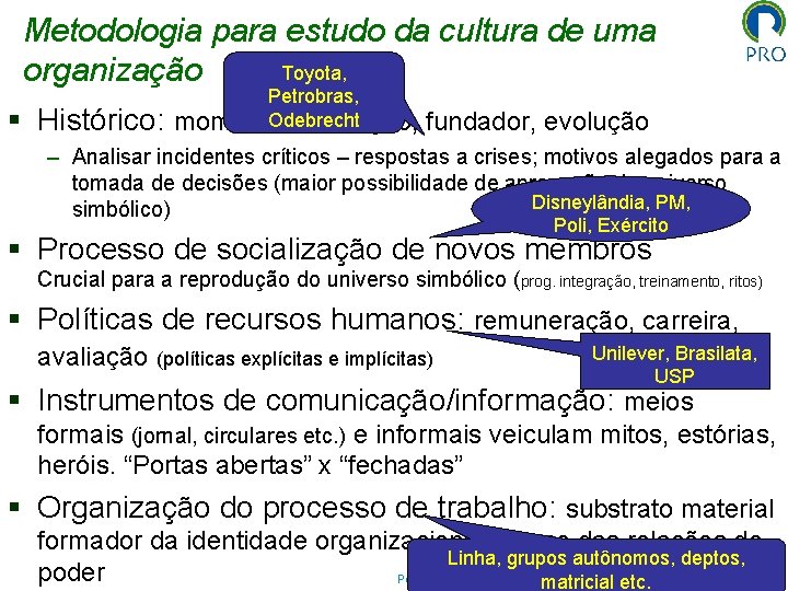 Metodologia para estudo da cultura de uma Toyota, organização § Histórico: Petrobras, Odebrecht momento