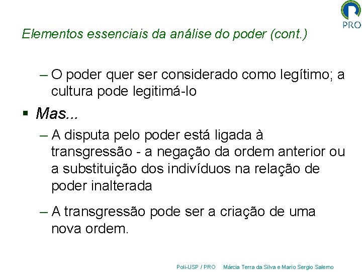 Elementos essenciais da análise do poder (cont. ) – O poder quer ser considerado