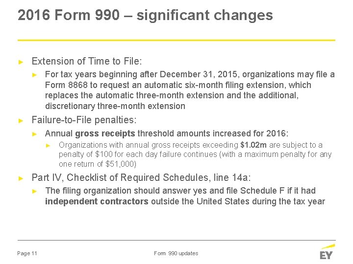 2016 Form 990 – significant changes ► Extension of Time to File: ► ►