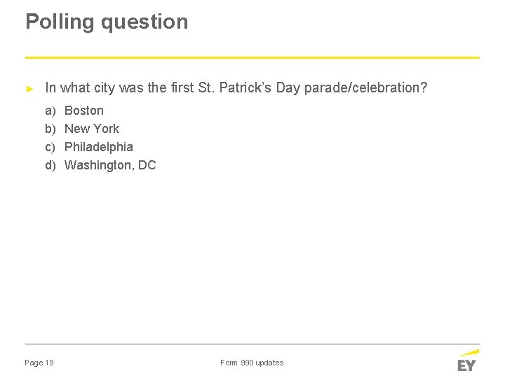 Polling question ► In what city was the first St. Patrick’s Day parade/celebration? a)