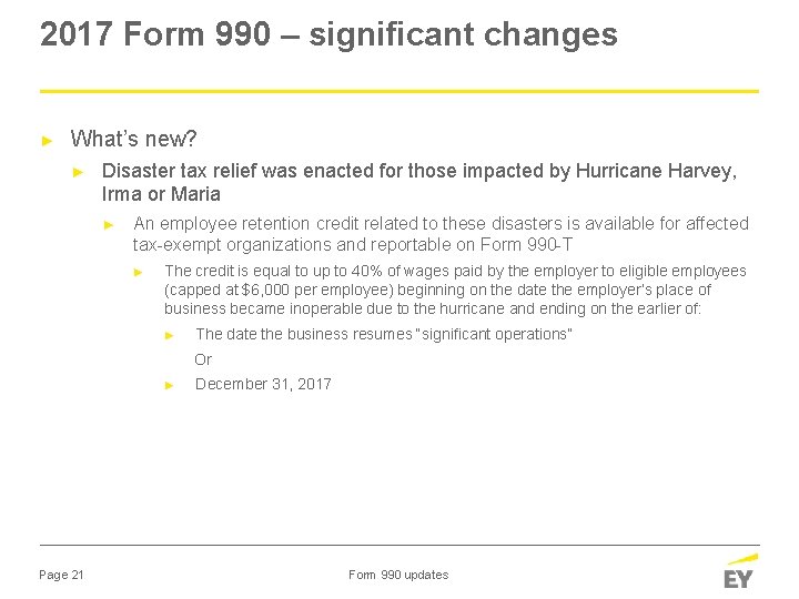 2017 Form 990 – significant changes ► What’s new? ► Disaster tax relief was